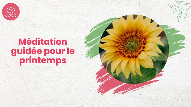 Jour 4. Méditation guidée pour le printemps avec Christine Lepoitevin (09 min)
